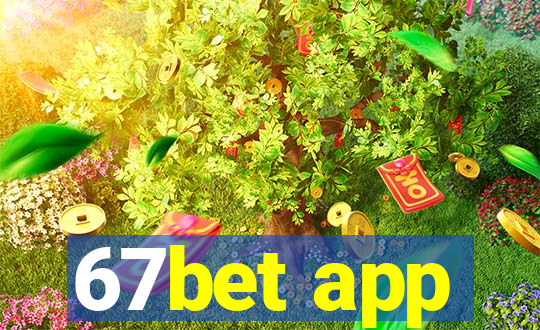 67bet app